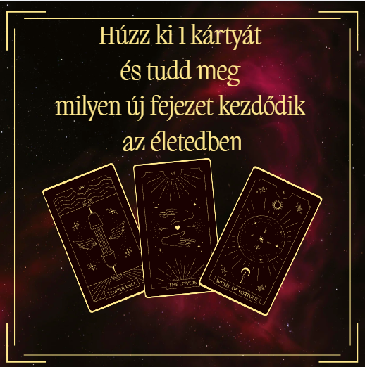 Húzz ki 1 kártyát és tudd meg milyen új fejezet kezdődik az életedben