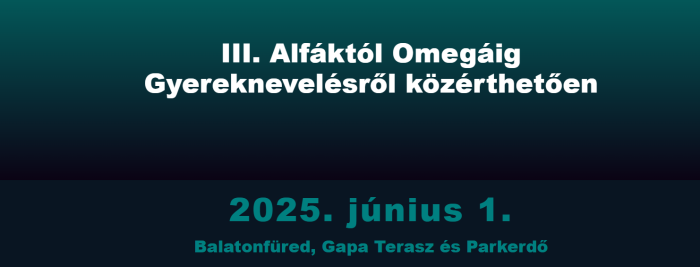 Alfáktól Omegáig – Családi fesztivál egészséges egyensúlyban a digitális világgal