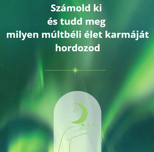 Számold ki és tudd meg milyen múltbéli élet karmáját hordozod