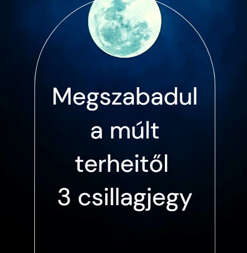 Megszabadul a múlt terheitől 3 csillagjegy