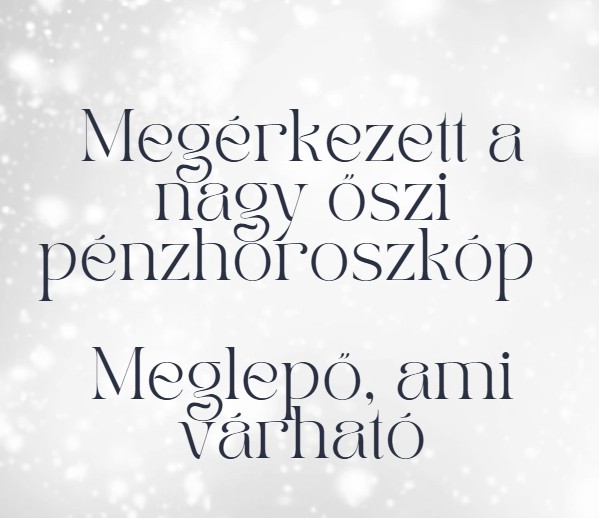 Megérkezett a nagy őszi pénzhoroszkóp - Meglepő, ami várható