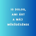 10 dolog, ami árt a máj működésének