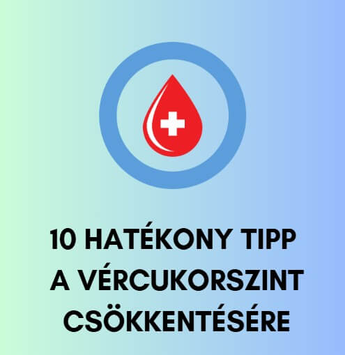 10 hatékony tipp a vércukorszint csökkentésére
