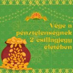 Vége a pénztelenségnek 2 csillagjegy életében