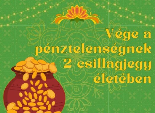 Vége a pénztelenségnek 2 csillagjegy életében