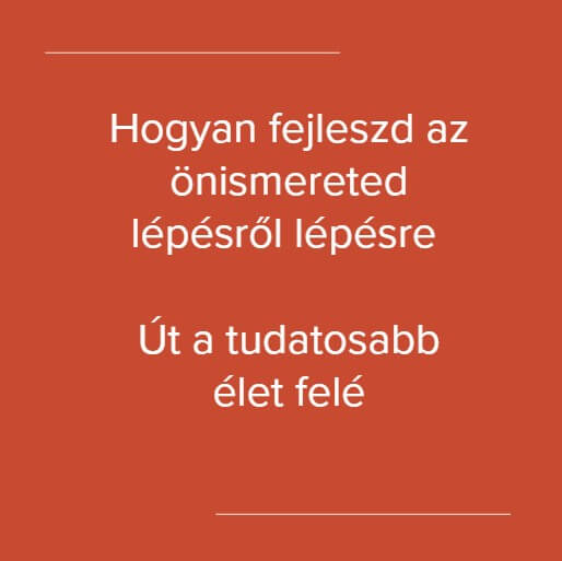 Hogyan fejleszd az önismereted lépésről lépésre – Út a tudatosabb élet felé