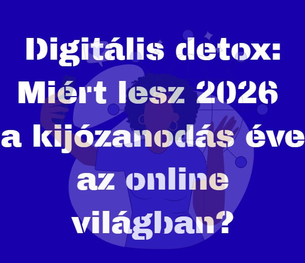 Digitális detox: Miért lesz 2026 a kijózanodás éve az online világban?