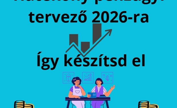 Hatékony pénzügyi tervező 2026-ra – Így készítsd el