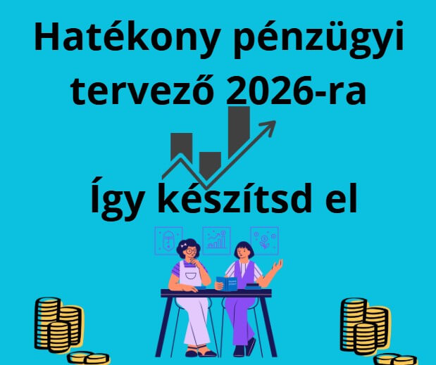 Hatékony pénzügyi tervező 2026-ra – Így készítsd el